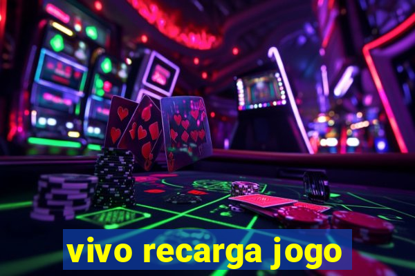 vivo recarga jogo